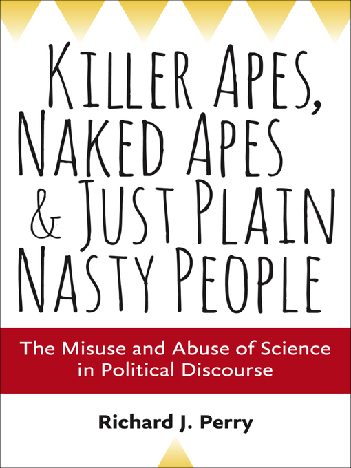 Title details for Killer Apes, Naked Apes, and Just Plain Nasty People by Richard J. Perry - Available